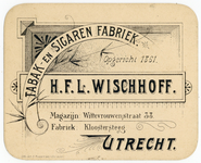 711653 Visitekaartje van H.F.L. Wischhoff, Tabak- en Sigaren Fabriek, Magazijn: Wittevrouwenstraat 33; Fabriek: ...